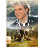 We Bought a Zoo: The Amazing True Story of a Young Family, a Broken Down Zoo, and the 200 Wild Animals that Changed Their Lives Forever