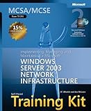 MCSA/MCSE Self-Paced Training Kit (Exam 70-291): Implementing, Managing, and Maintaining a MicrosoftÂ® Windows Server(TM) 2003 Network Infrastructure, (Pro Certification)