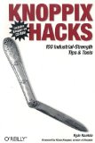 Knoppix Hacks: 100 Industrial-Strength Tips and Tools