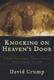 Knocking on Heaven's Door: A New Testament Theology of Petitionary Prayer