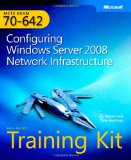MCTS Self-Paced Training Kit (Exam 70-642): Configuring Windows Server 2008 Network Infrastructure (PRO-Certification) (PRO-Certification)
