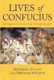 Lives of Confucius: Civilization's Greatest Sage Through the Ages
