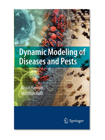 Dynamic Modeling of Diseases and Pests (Modeling Dynamic Systems)