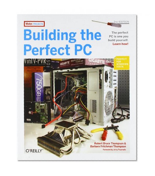 Building the Perfect PC, Second Edition