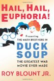 Hail, Hail, Euphoria!: Presenting the Marx Brothers in Duck Soup, the Greatest War Movie Ever Made