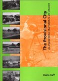 The Provisional City: Los Angeles Stories of Architecture and Urbanism