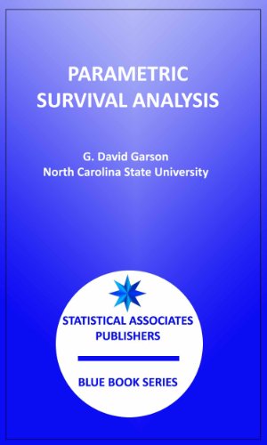 Parametric Survival Analysis (Statistical Assoicates Blue Book Series 17)
