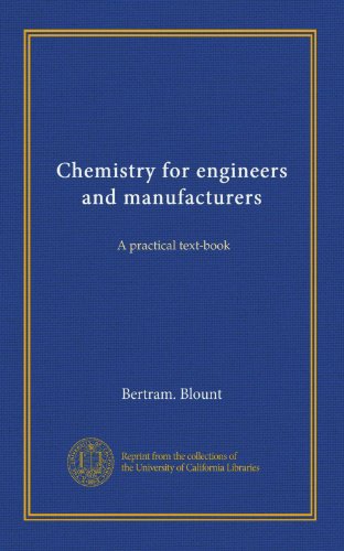 Chemistry for engineers and manufacturers (v. 2): A practical text-book