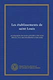 Les établissements de saint Louis (v. 4): accompagnés des textes primitifs et de textes dérivés, avec une introduction et des notes (French Edition)