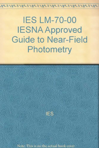 IES LM-70-00 IESNA Approved Guide to Near-Field Photometry