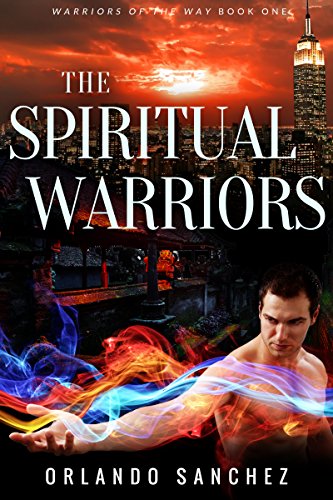 The Spiritual Warriors (The Warriors of the Way Book 1)