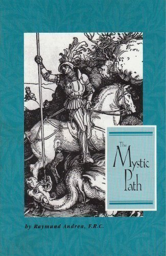 The Mystic Path (Rosicrucian Library) by Andrea, Raymund published by Supreme Grand Lodge of AMORC Paperback