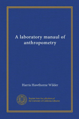 A laboratory manaul of anthropometry
