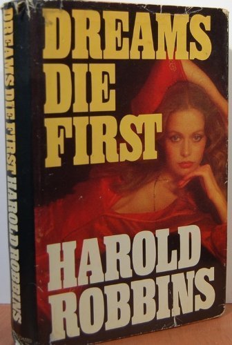 Dreams Die First by Robbins, Harold published by Simon and Schuster Hardcover
