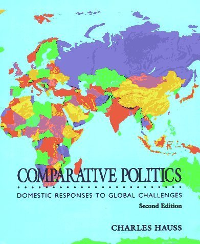 Comparative Politics: Domestic Responses to Global Challenges 2nd edition by Hauss; Hauss, Charles published by West Group Paperback