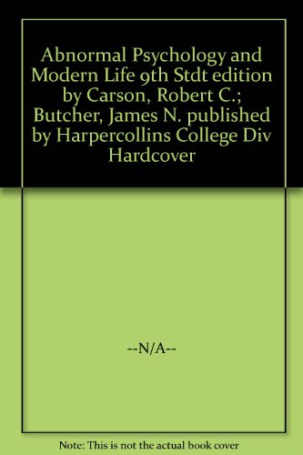 Abnormal Psychology and Modern Life 9th Stdt edition by Carson, Robert C.; Butcher, James N. published by Harpercollins College Div Hardcover