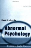 Case Studies in Abnormal Psychology 5th edition by Oltmanns, Thomas F.; Neale, John M.; Davison, Gerald C. published by Wiley Paperback