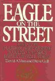 Eagle on the Street: Based on the Pulitzer Prize-Winning Account of the Sec's Battle With Wall Street by Vise, David A.; Coll, Steve published by Scribner Hardcover