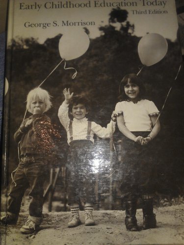 Early Childhood Education Today 3rd edition by Morrison, George S. published by Charles E.Merrill Publishing International Hardcover