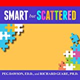 Smart but Scattered: The Revolutionary 'Executive Skills' Approach to Helping Kids Reach Their Potential