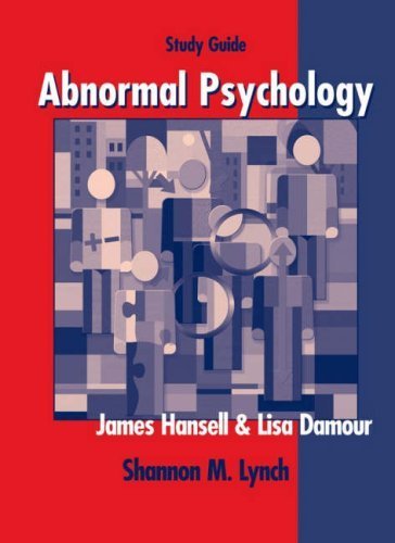 Abnormal Psychology, Study Guide 1st edition by Hansell, James H.; Damour, Lisa K. published by Wiley Paperback