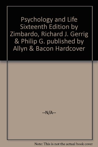 Psychology and Life Sixteenth Edition by Zimbardo, Richard J. Gerrig & Philip G. published by Allyn & Bacon Hardcover