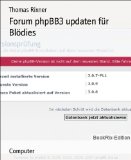 Forum phpBB3 updaten für Blödies (German Edition)
