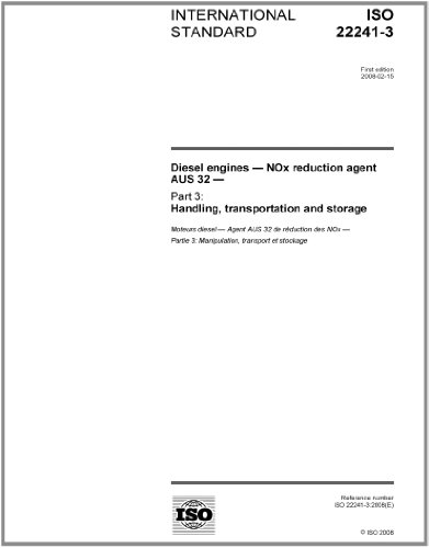 ISO 22241-3:2008, Diesel engines - NOx reduction agent AUS 32 - Part 3: Handling, transportation and storing