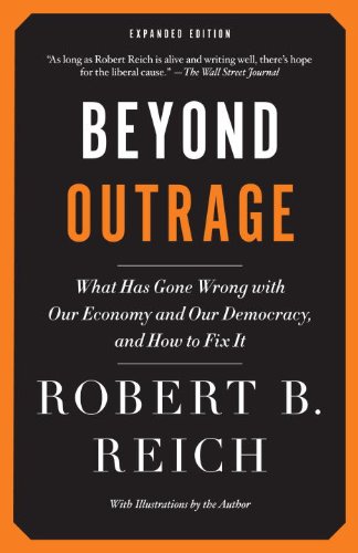 Beyond Outrage: Expanded Edition: What has gone wrong with our economy and our democracy, and how to fix it