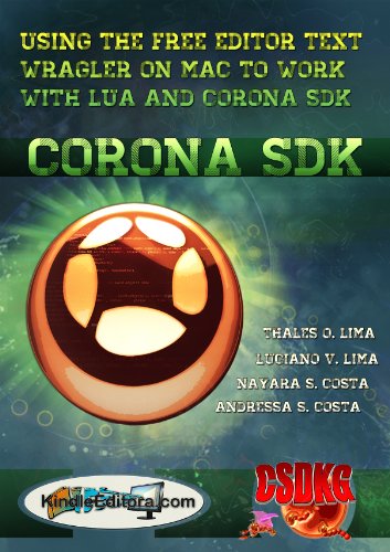 CORONA SDK - Using the free editor Text Wrangler on Mac to work with LUA and CORONA SDK.