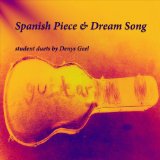 Spanish Piece & Dream Song: student duets by Denys Geel (Guitar Children Duets Book 1)