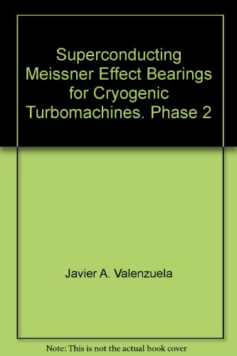 Superconducting Meissner Effect Bearings for Cryogenic Turbomachines. Phase 2