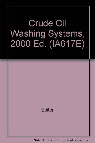 Crude Oil Washing Systems, 2000 Ed. (IA617E)