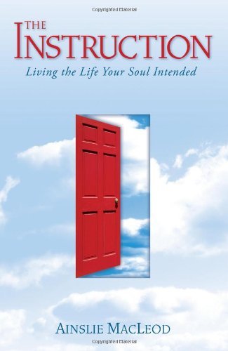 Book Cover By Ainslie MacLeod - Instruction: Living the Life Your Soul Intended