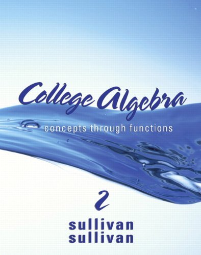 By Michael Sullivan - College Algebra: Concepts Through Functions: 2nd (second) Edition