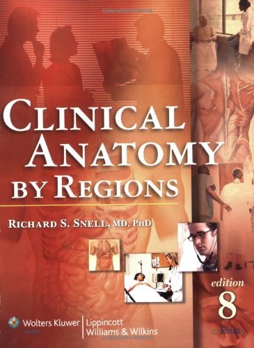 By Richard S. Snell - Clinical Anatomy by Regions: 8th (eigth) Edition
