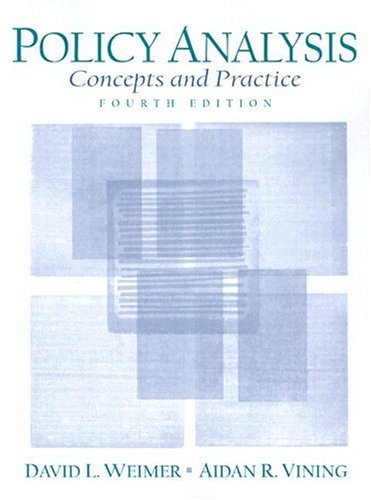 By David Weimer - Policy Analysis: Concepts and Practice: 4th (fourth) Edition