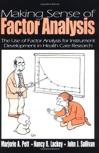 By Nancy R. Lackey - Making Sense of Factor Analysis: The Use of Factor Analysis for Instrument Development in Health Care Research: 1st (first) Edition