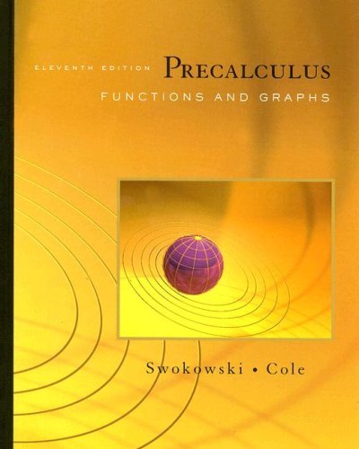 By Earl Swokowski - Precalculus: Functions and Graphs: 11th (eleventh) Edition
