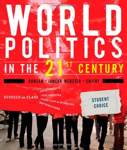 By W. Raymond Duncan - World Politics in the 21st Century: Student Choice Edition: 1st (first) Edition