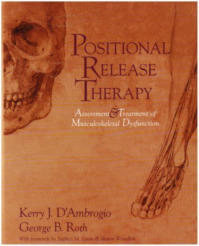 By Kerry J. D\'Ambrogio - Positional Release Therapy: Assessment & Treatment of Musculoskeletal Dysfunction: 1st (first) Edition