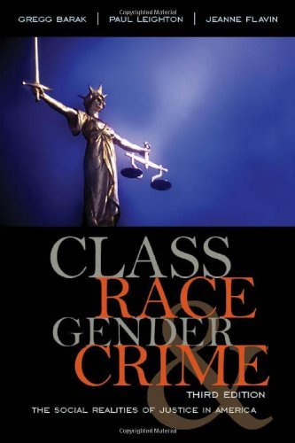 By Gregg Barak - Class, Race, Gender, and Crime: The Social Realities of Justice in America: 3rd (third) Edition