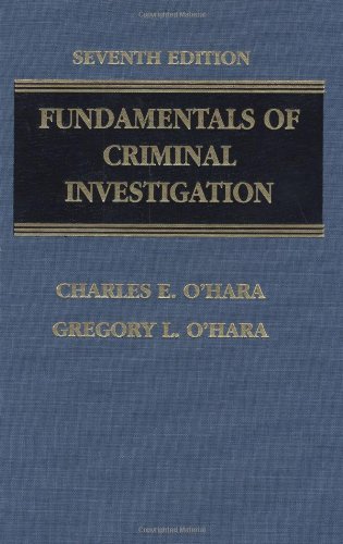 By Charles E. O\'Hara - Fundamentals of Criminal Investigation: 7th (seventh) Edition