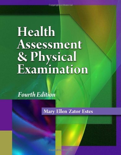 By Mary Ellen Zator Estes - Health Assessment and Physical Examination: 4th (fourth) Edition