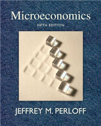 By Jeffrey M. Perloff - Microeconomics: 5th (fifth) Edition