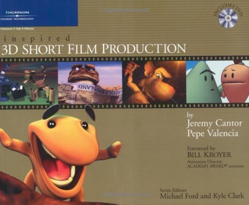 By Jeremy Cantor - Inspired 3D Short Film Production: 1st (first) Edition