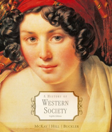 By John P. McKay - A History of Western Society: 8th (eigth) Edition