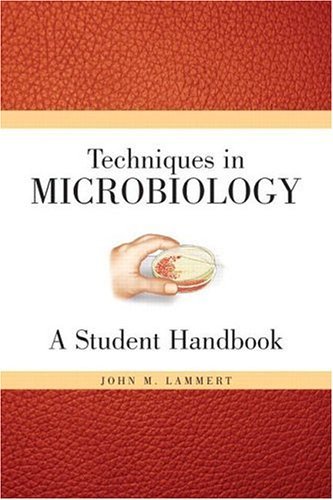 By John M. Lammert - Techniques for Microbiology: A Student Handbook: 1st (first) Edition