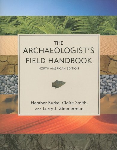 By Heather Burke - The Archaeologist's Field Handbook: North American Edition