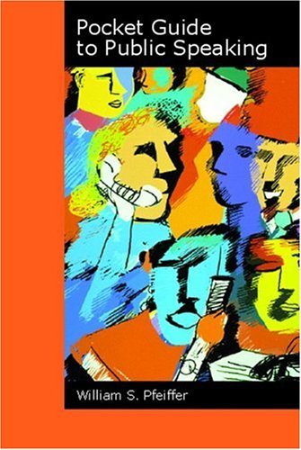 By William S. Pfeiffer - Pocket Guide to Public Speaking: 1st (first) Edition
